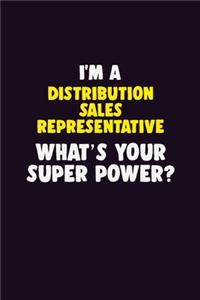 I'M A Distribution Sales Representative, What's Your Super Power?