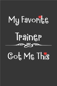 My Favorite Trainer Got Me This Notebook