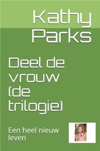 Deel de vrouw (de trilogie)