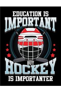 Education Is Important But Hockey Is Importanter