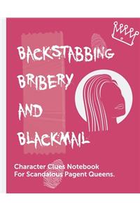 Backstabbing Bribery and Blackmail Character Clues Notebook For Scandalous Pagent Queens