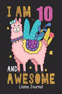 I Am 10 And Awesome Llama Journal