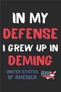 In My Defense I Grew Up In Deming United States Of America