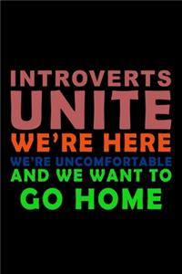 Introverts Unite we're here, we're uncomfortable and we want to go Home