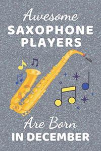 Awesome Saxophone Players Are Born In December