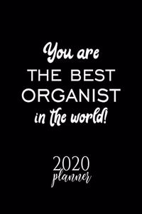 You Are The Best Organist In The World! 2020 Planner