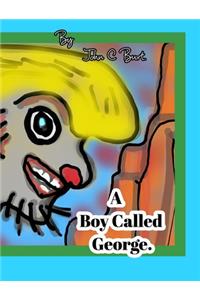 A Boy Called George.