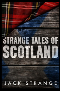 Strange Tales Of Scotland