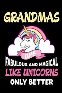 Grandmas Are Fabulous and Magical Like Unicorns Only Better