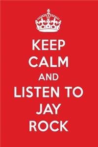 Keep Calm and Listen to Jay Rock