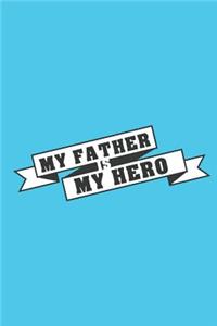 My Father Is My Hero: A Unique Designer Journal That