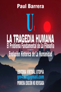 TRAGEDIA HUMANA - El Problema Fundamental de La Filosofía