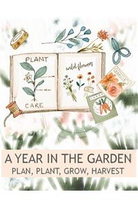 Year In The Garden Plan, Plant, Grow, Harvest