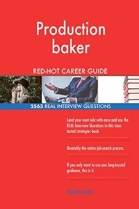 Production baker RED-HOT Career Guide; 2563 REAL Interview Questions