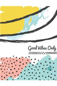 Good Vibes Only