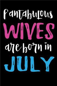 Fantabulous Wives Are Born In July