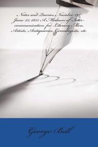 Notes and Queries, Number 191, June 25, 1853 A Medium of Inter-communication for Literary Men, Artists, Antiquaries, Genealogists, etc.
