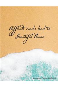 Difficult Roads Lead to Beautiful Places Academic Planner 2018-2019