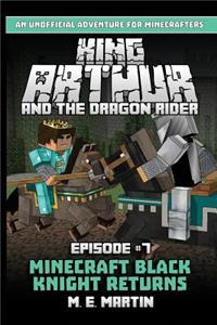 King Arthur and the Dragon Rider Episode 7: Minecraft Black Knight Returns