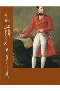 Napoleon Bonaparte: Large Print