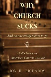 Why Church Sucks - And No One Really Wants to Go