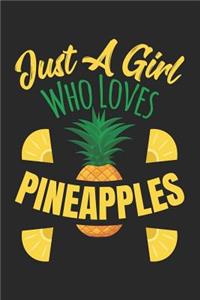 Just A Girl Who Loves Pineapples