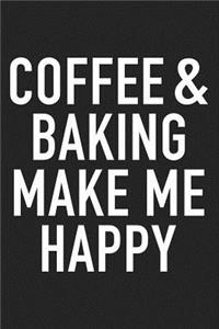Coffee and Baking Make Me Happy