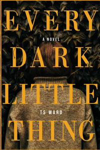 Every Dark Little Thing