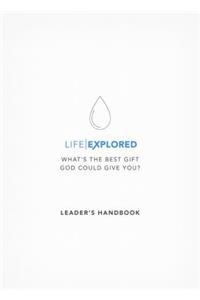 Life Explored Leader's Handbook