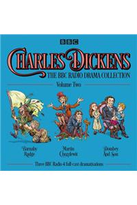 Charles Dickens: The BBC Radio Drama Collection: Volume Two