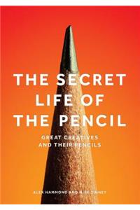 The Secret Life of the Pencil: Great Creatives and Their Pencils