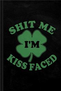 Shit Me I'm Kiss Faced Journal Notebook