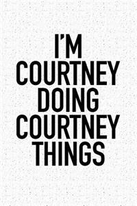 I'm Courtney Doing Courtney Things