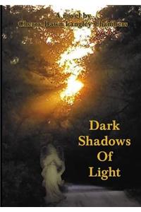 Dark Shadows of Light