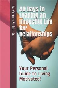 40 Days to Leading an Impactful Life for Relationships