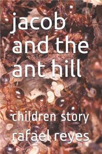 Jacob and the Ant Hill