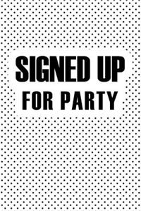 Signed Up for Party