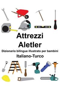 Italiano-Turco Attrezzi/Aletler Dizionario bilingue illustrato per bambini