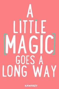 A Little Magic Goes a Long Way