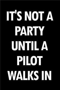 It's Not a Party Until a Pilot Walks in