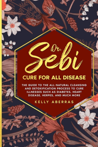 Dr. Sebi Cure for All Disease