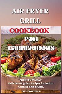 Air Fryer Grill Cookbook for Carnivorous.