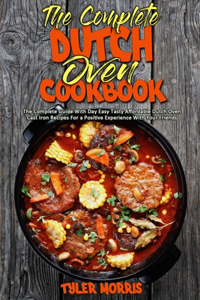 The Complete Dutch Oven Cookbook