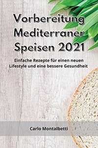 Vorbereitung Mediterraner Speisen 2021
