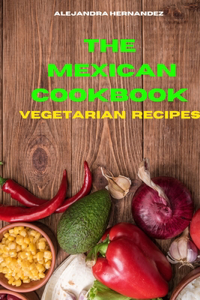 Mexican Cookbook Vegetarian Recipes