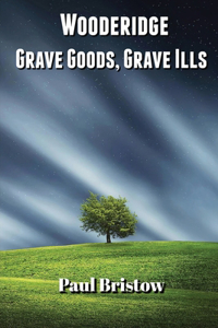 Wooderidge - Grave Goods, Grave Ills