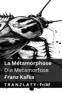La Métamorphose / Die Metamorfose