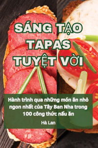 Sáng TẠo Tapas TuyỆt VỜi