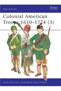 Colonial American Troops 1610-1774 (3)