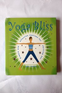 Yoga Bliss: Simple and Effective Routines for Chilling Out